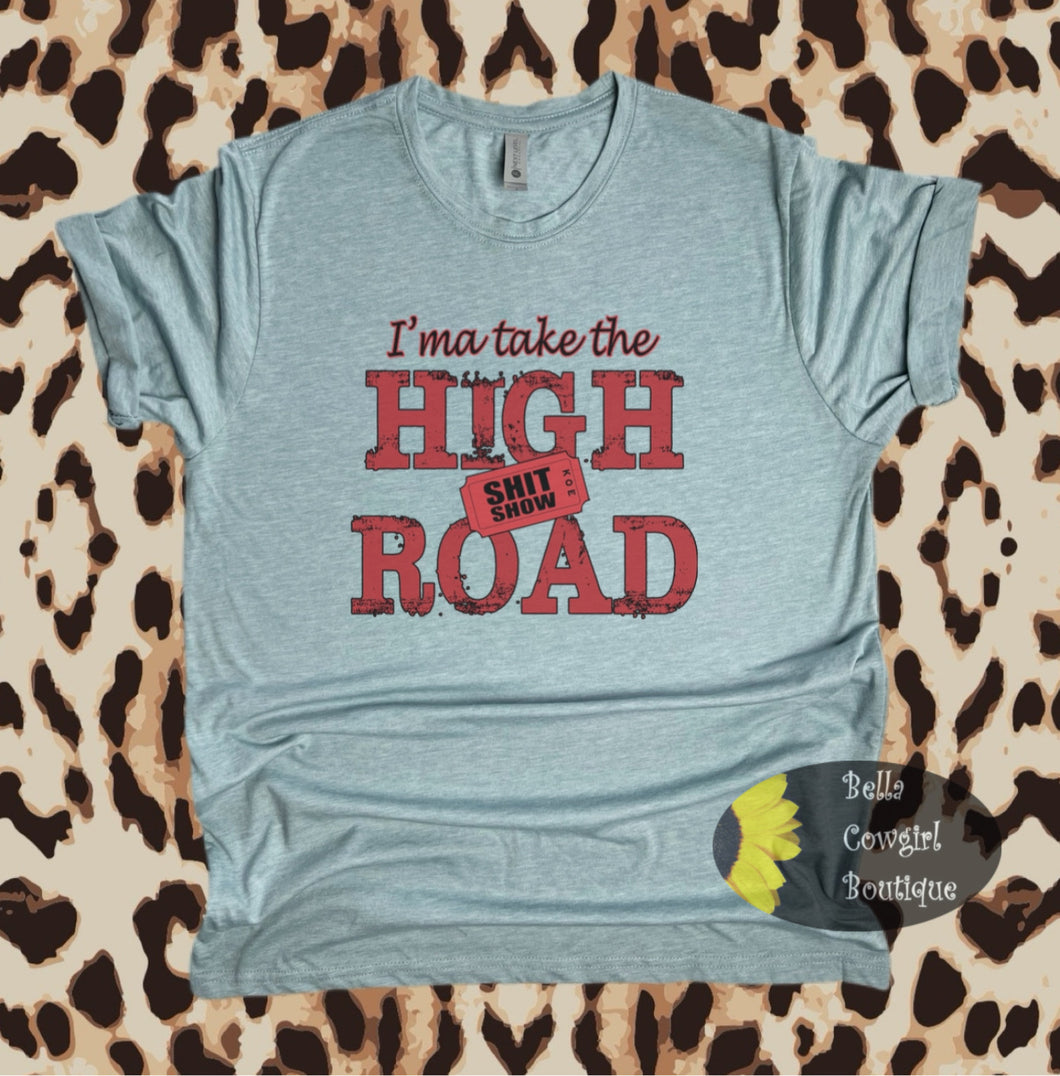 I'ma Take The High Road Country Music T-Shirt