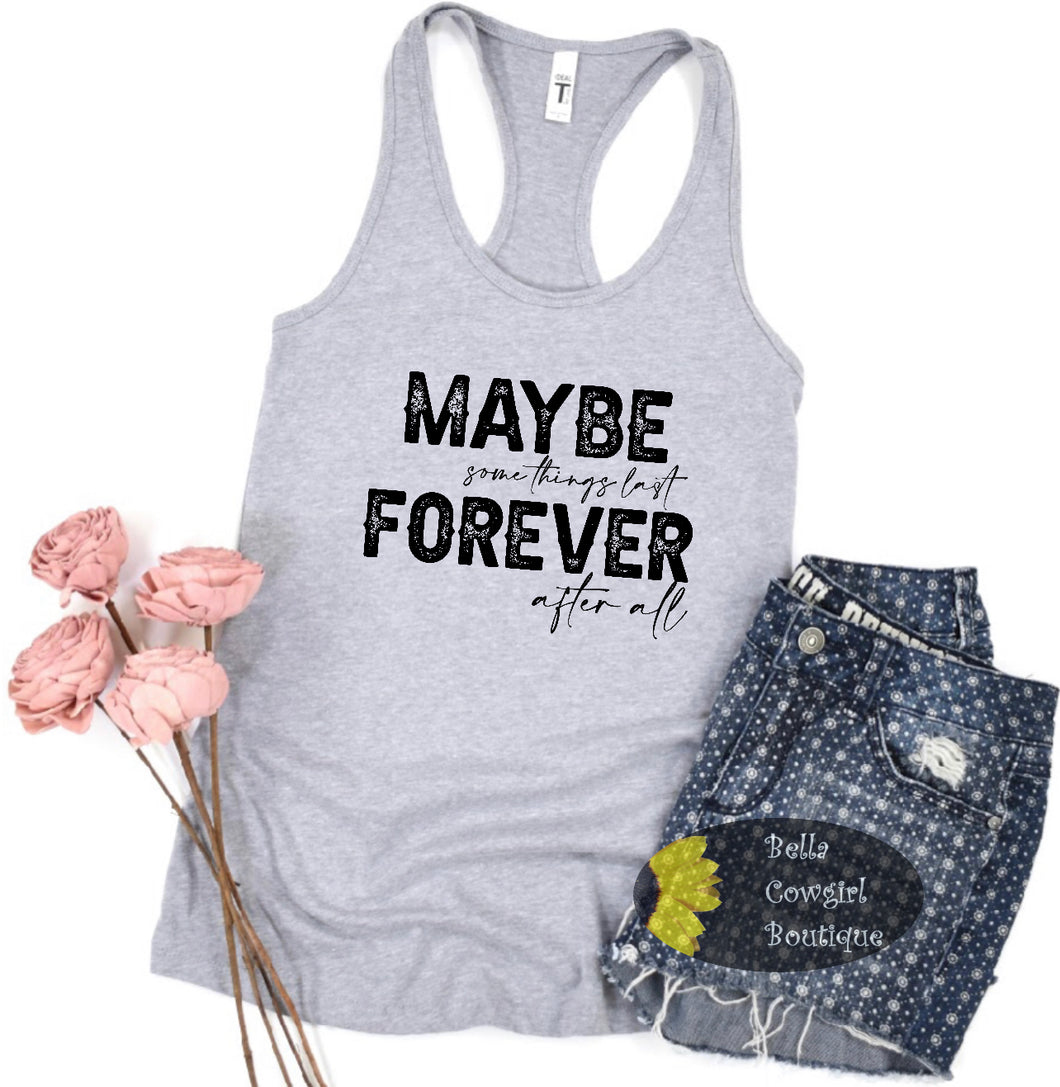 Maybe Some Things Last Forever After All Country Music Newlywed Gift Women's Tank Top