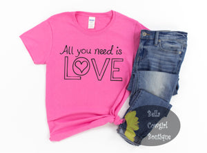 All You Need Is Love Valentine's Day Women's T-Shirt