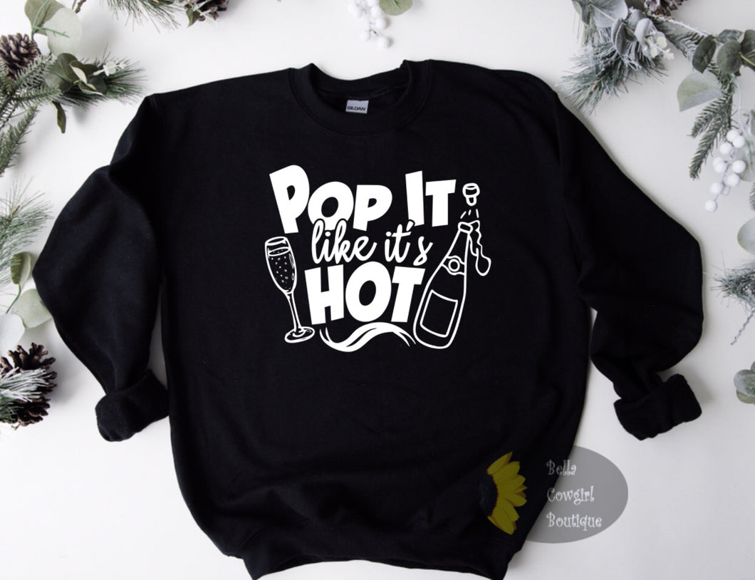 Pop It Likes It's Hot New Years Eve 2024 Sweatshirt